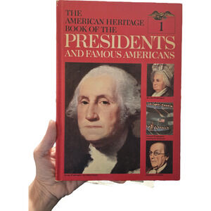 American Heritage Book of the Presidents and Famous Americans: Volume 1 (1967)